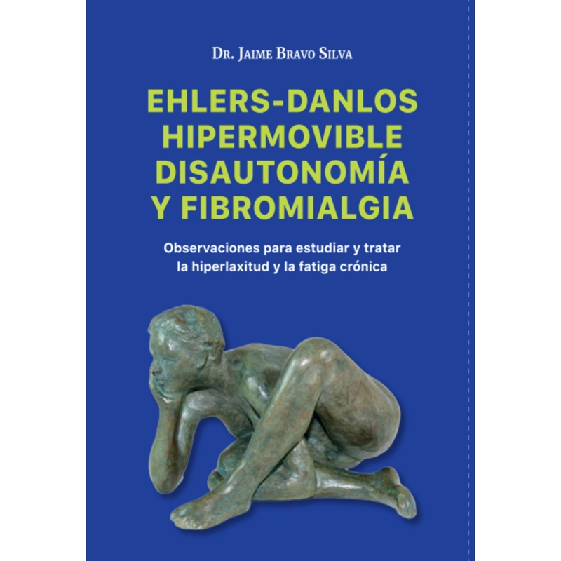 LIBRO EHLERS-DANLOS HIPERMOVIBLE, DISAUTONOMÍA Y FIBROMIALGIA BRAVO SILVA, JAIME FLORENCIO - 1