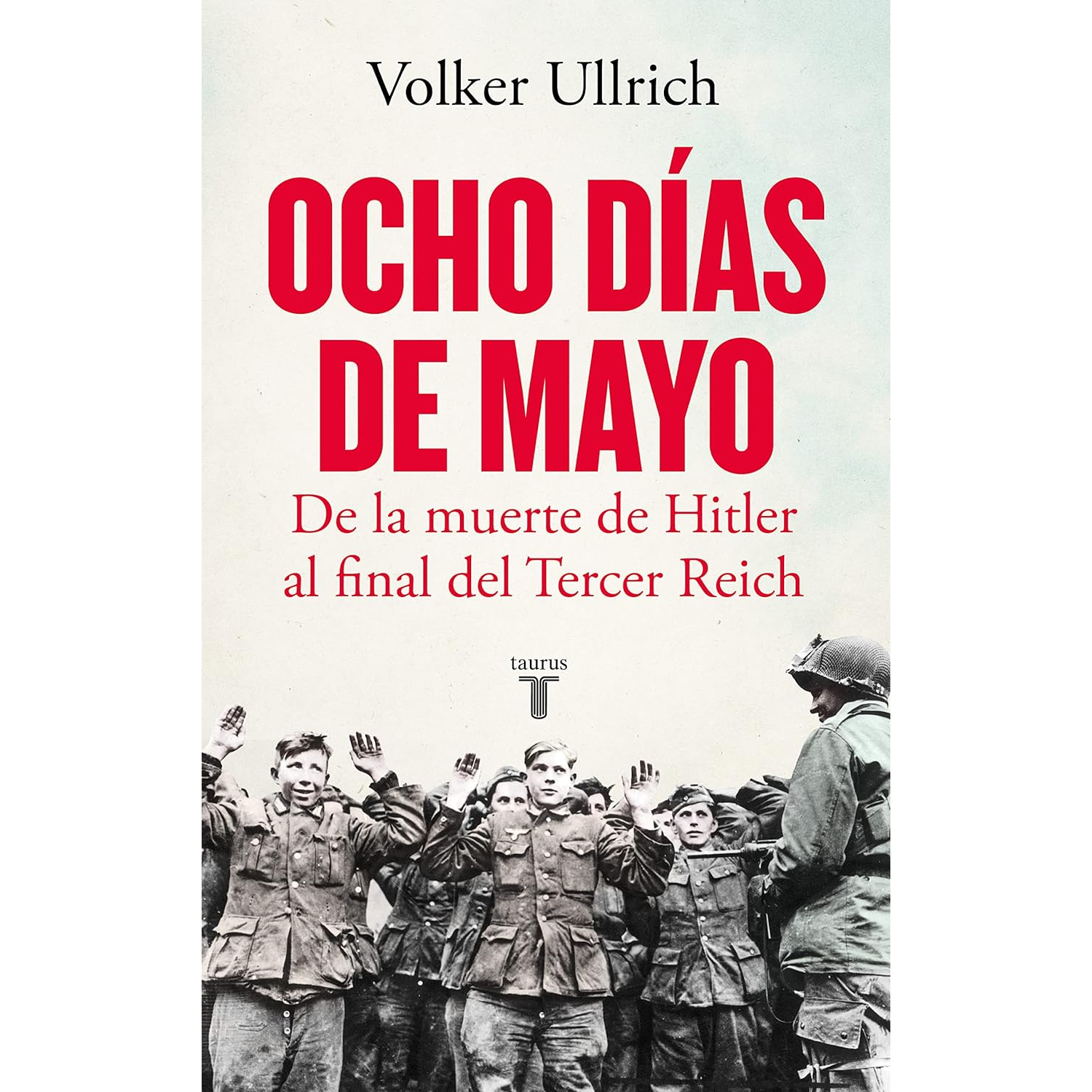 LIBRO DE HISTORIA Y HUMANIDADES OCHO DIAS DE MAYO ULLRICH, VOLKER - 1