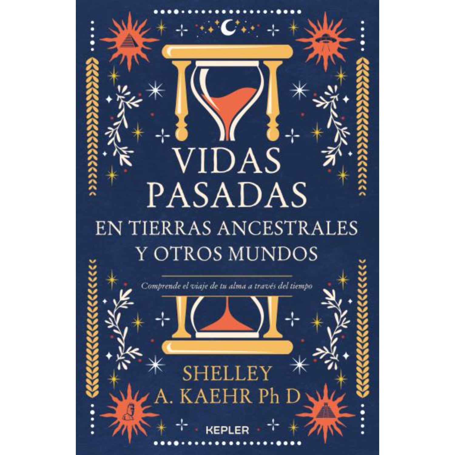 LIBRO VIDAS PASADAS EN TIERRAS ANCESTRALES Y OTROS MUNDOS KAEHR, SHELLEY A. - 1