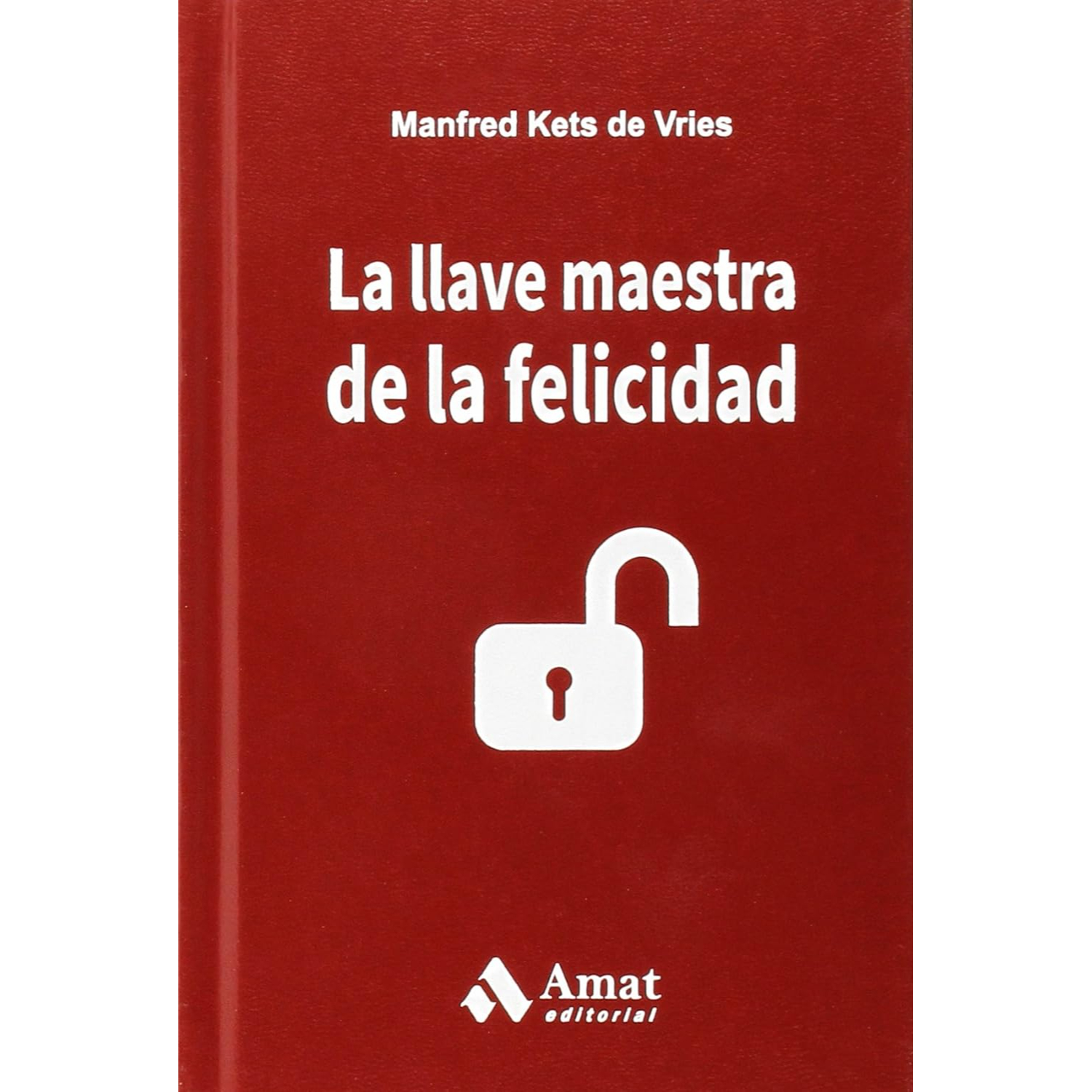 LIBRO LA LLAVE MAESTRA DE LA FELICIDAD KETS DE VRIES, MANFRED - 1