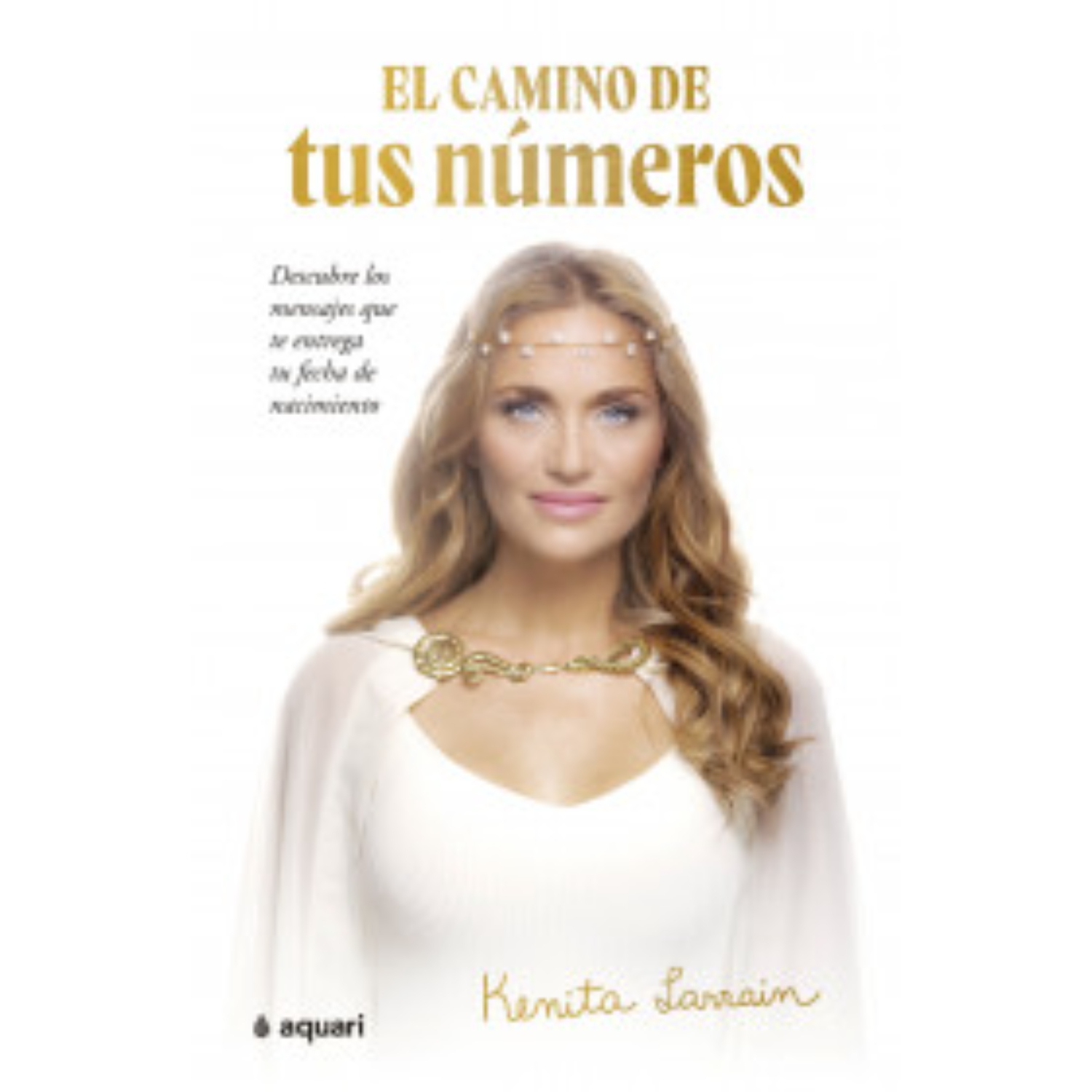 LIBRO EL CAMINO DE TUS NUMEROS LARRAIN, KENITA