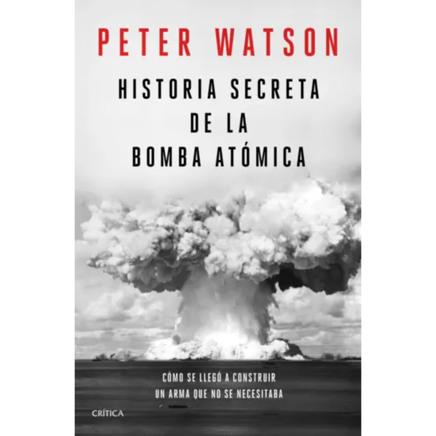 LIBRO DE HISTORIA Y HUMANIDADES HISTORIA SECRETA DE LA BOMBA ATÓMICA WATSON, PETER - 1