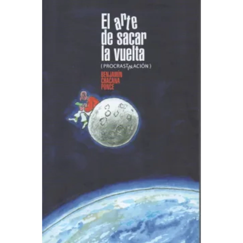 EL ARTE DE SACAR LA VUELTA (PROCRASTINACION) - 1