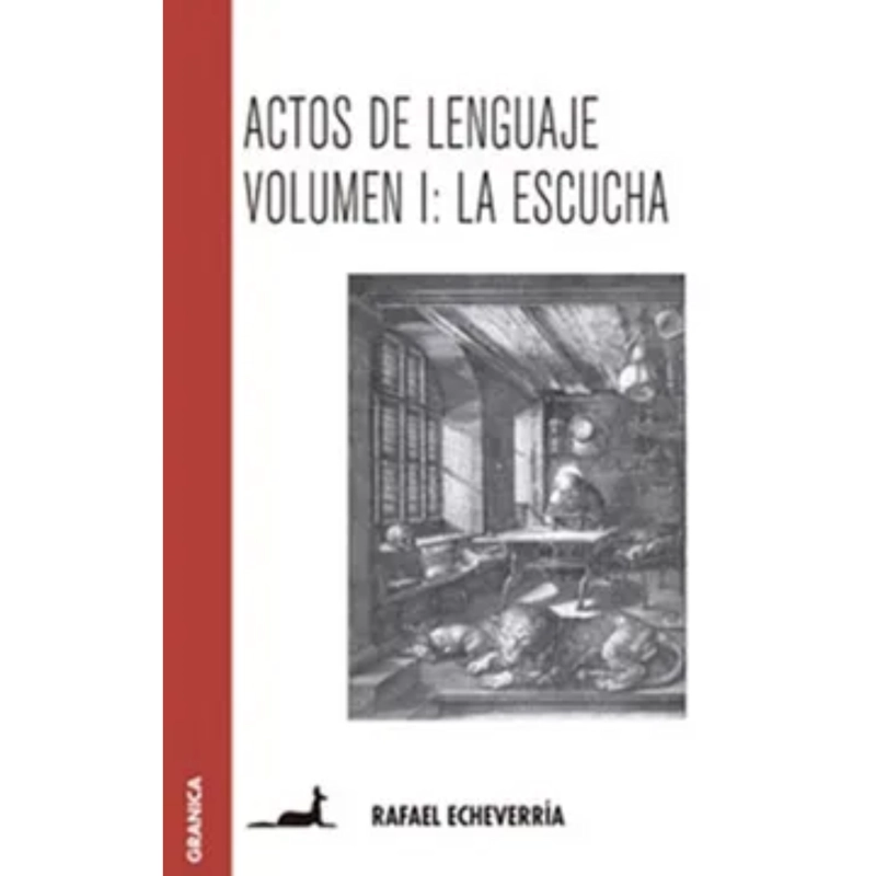 LIBRO ACTOS DE LENGUAJE VOLUMEN I: LA ESCUCHA - ECHEVERRIA, RAFAEL - 1