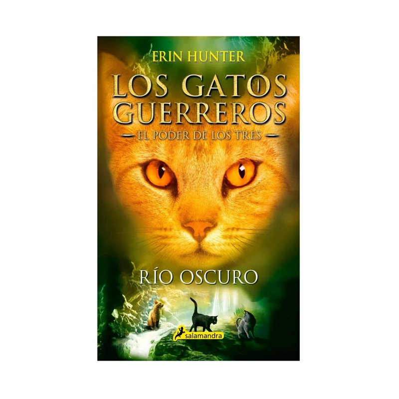 RIO OSCURO (LOS GATOS GUERREROS EL PODER DE LOS TRES 2) - 1