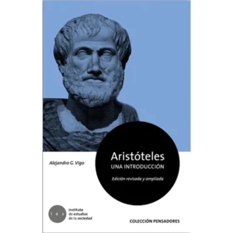 LIBRO ARISTÓTELES. UNA INTRODUCCIÓN (EDICIÓN REVISADA Y AMPLIADA) - VIGO, ALEJANDRO G. - 1