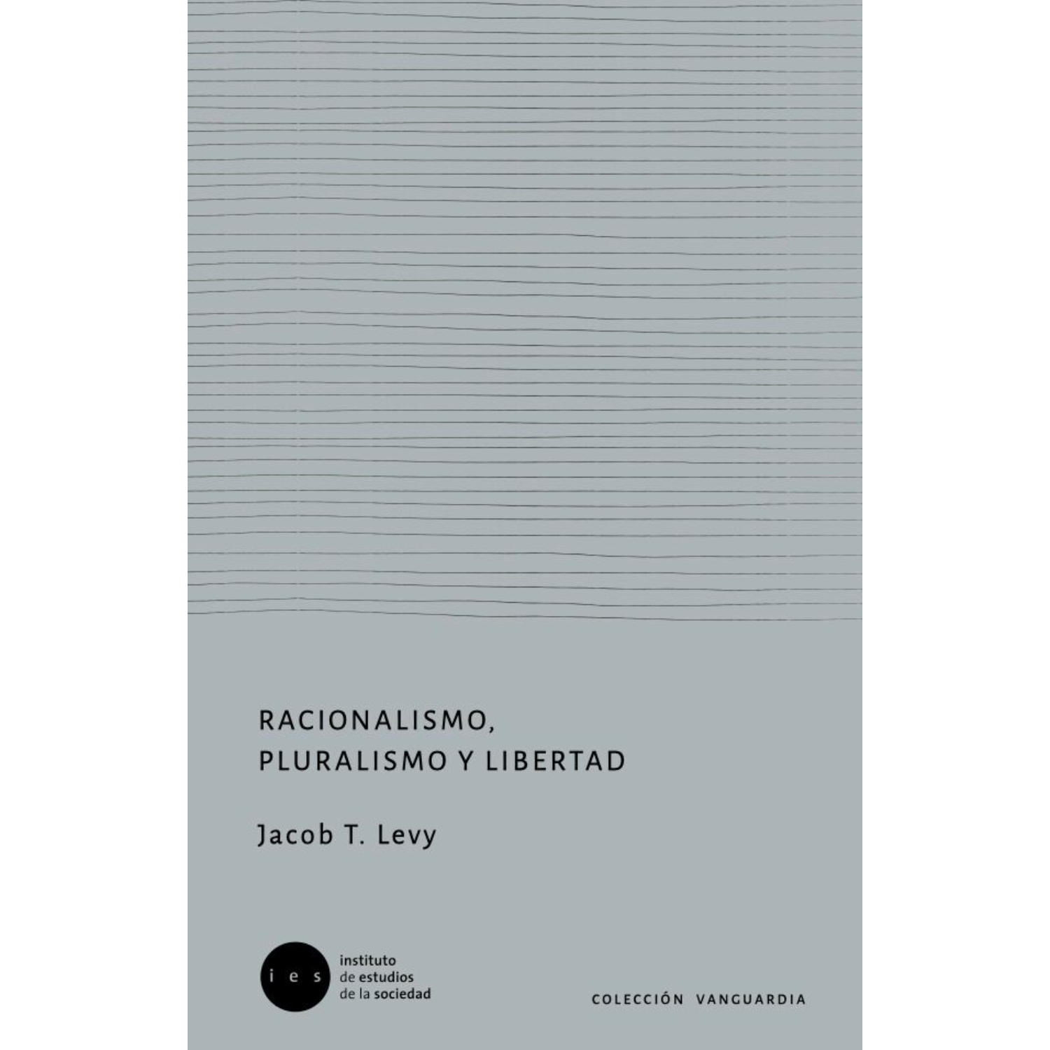 LIBRO RACIONALISMO, PLURALISMO Y LIBERTAD - LEVY, JACOB T.