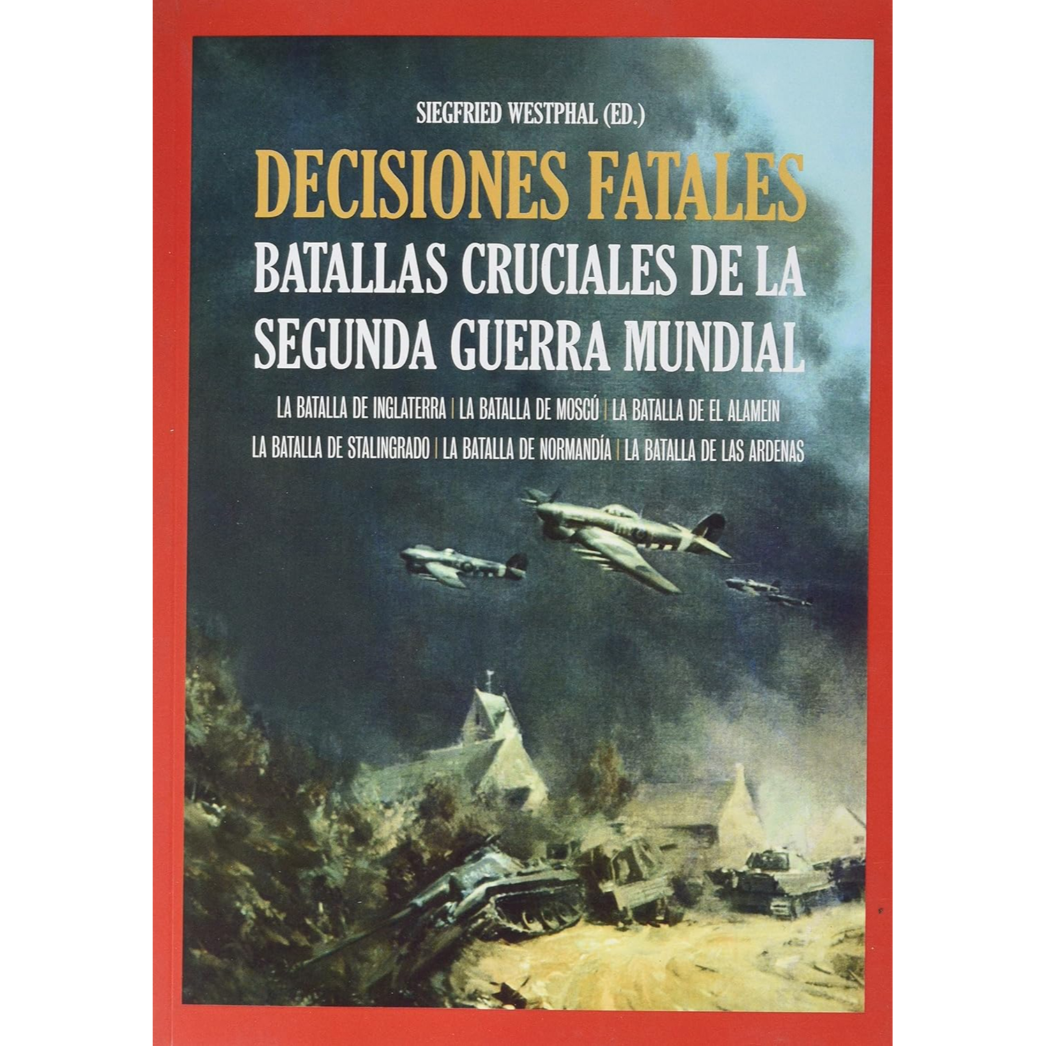 DESICIONES FATALES DE LA SEGUNDA GUERR-A MUNDIAL