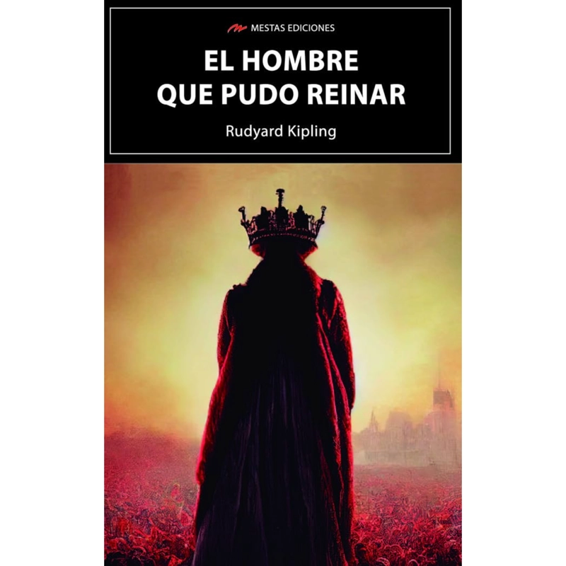 LIBRO EL HOMBRE QUE PUDO REINAR - KIPLING, RUDYARD - 1