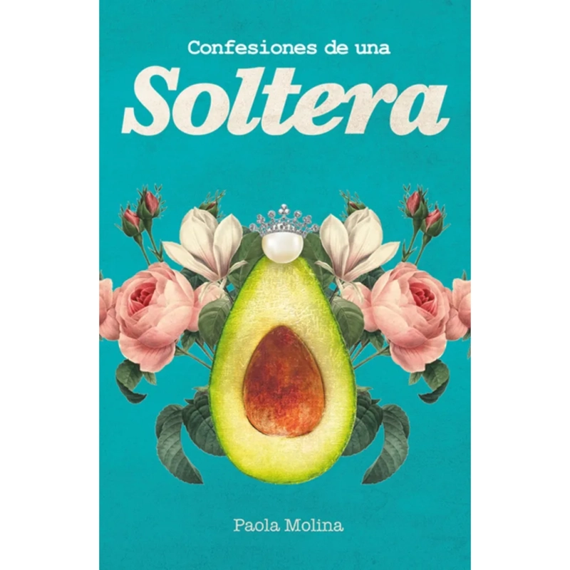 LIBRO CONFESIONES DE UNA SOLTERA - MOLINA, PAOLA - 1