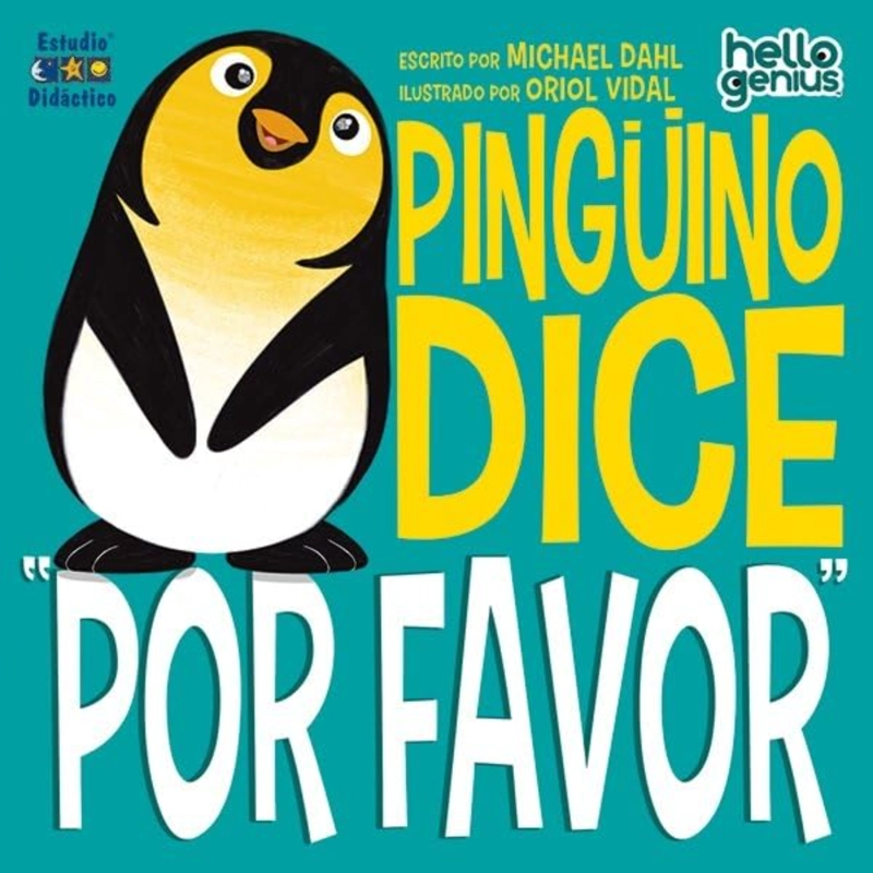 LIBRO PINGUINO DICE 'POR FAVOR' -HELLO GENIUS- EDUCA - DAHL, MICHAEL - 1