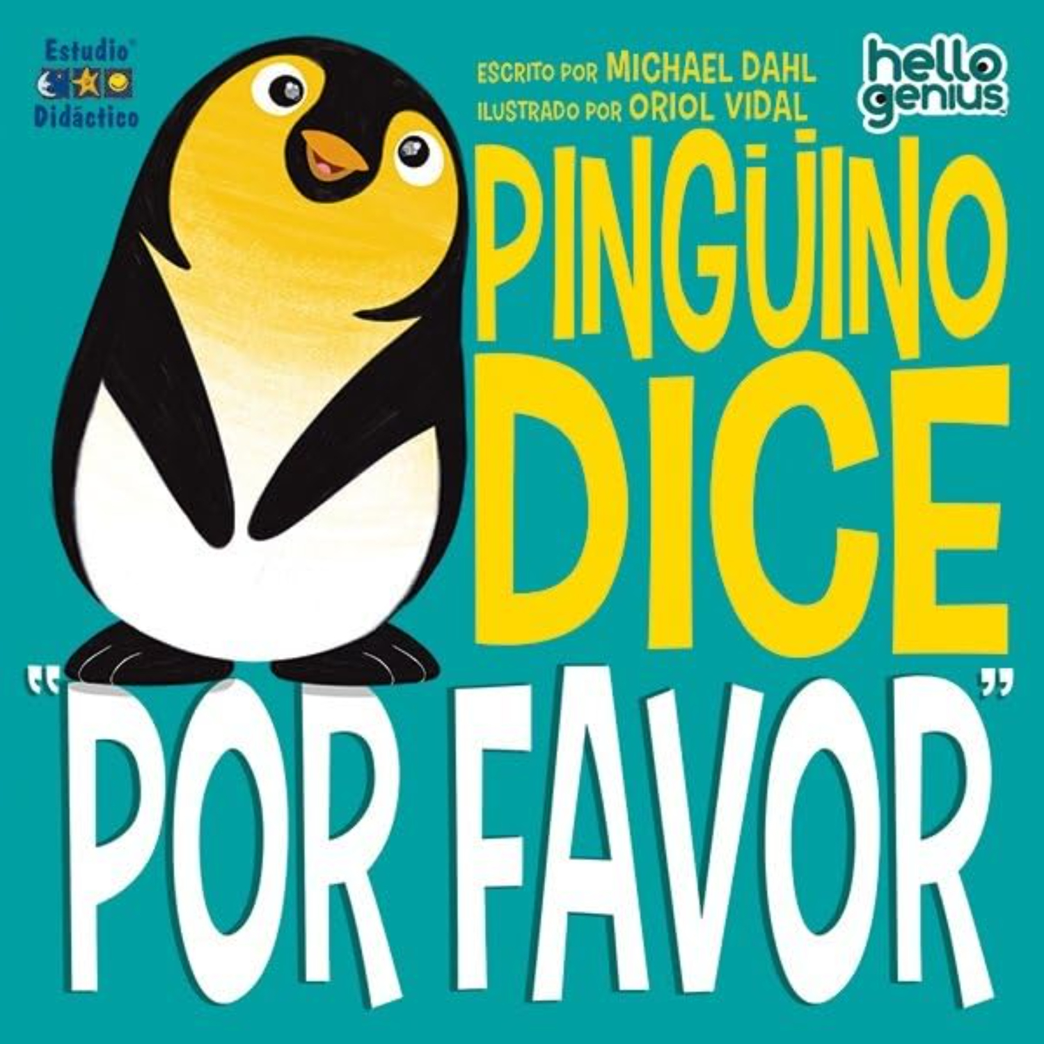 LIBRO PINGUINO DICE 'POR FAVOR' -HELLO GENIUS- EDUCA - DAHL, MICHAEL - 1