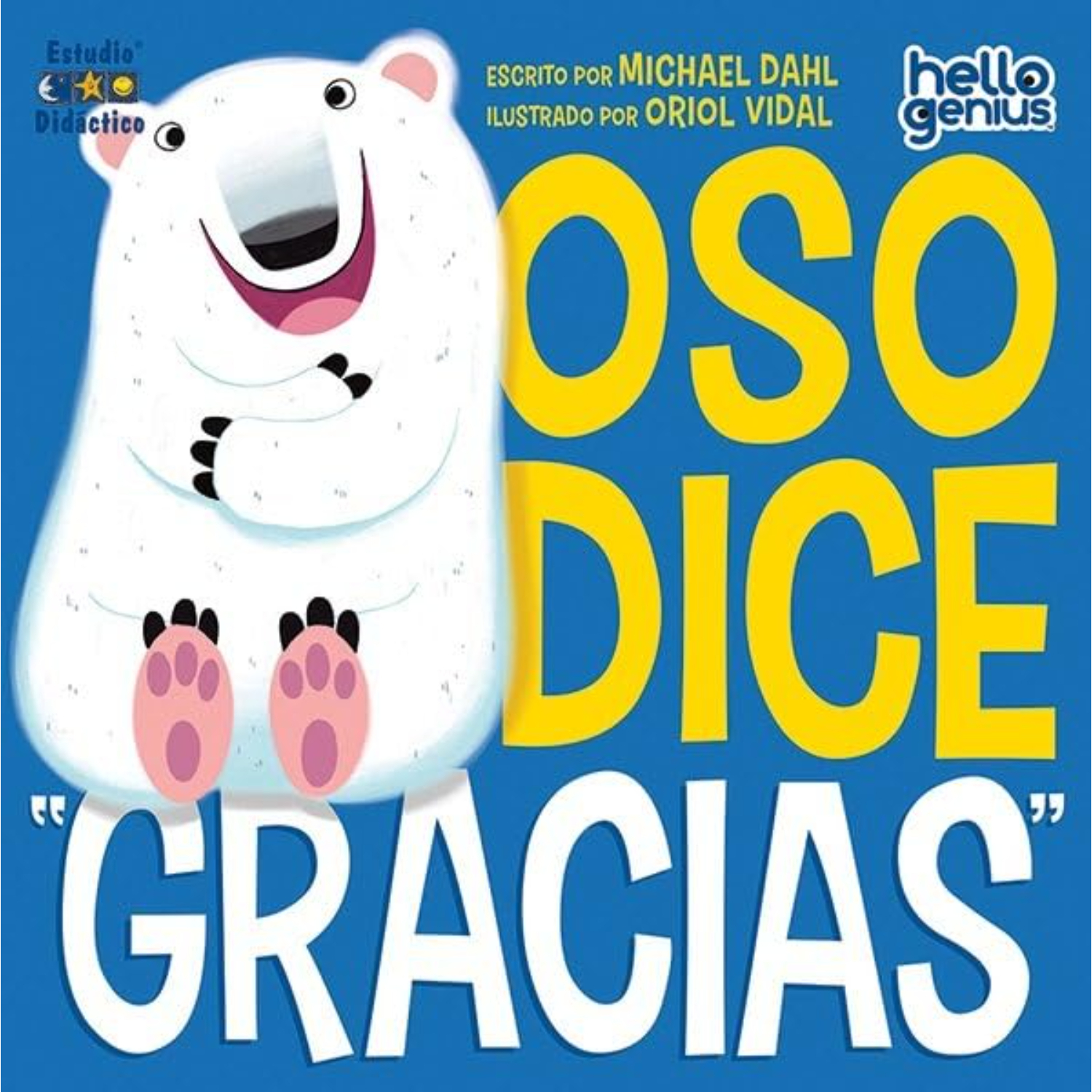 LIBRO OSO DICE 'GRACIAS' -HELLO GENIUS- EDUCA - DAHL, MICHAEL - 1