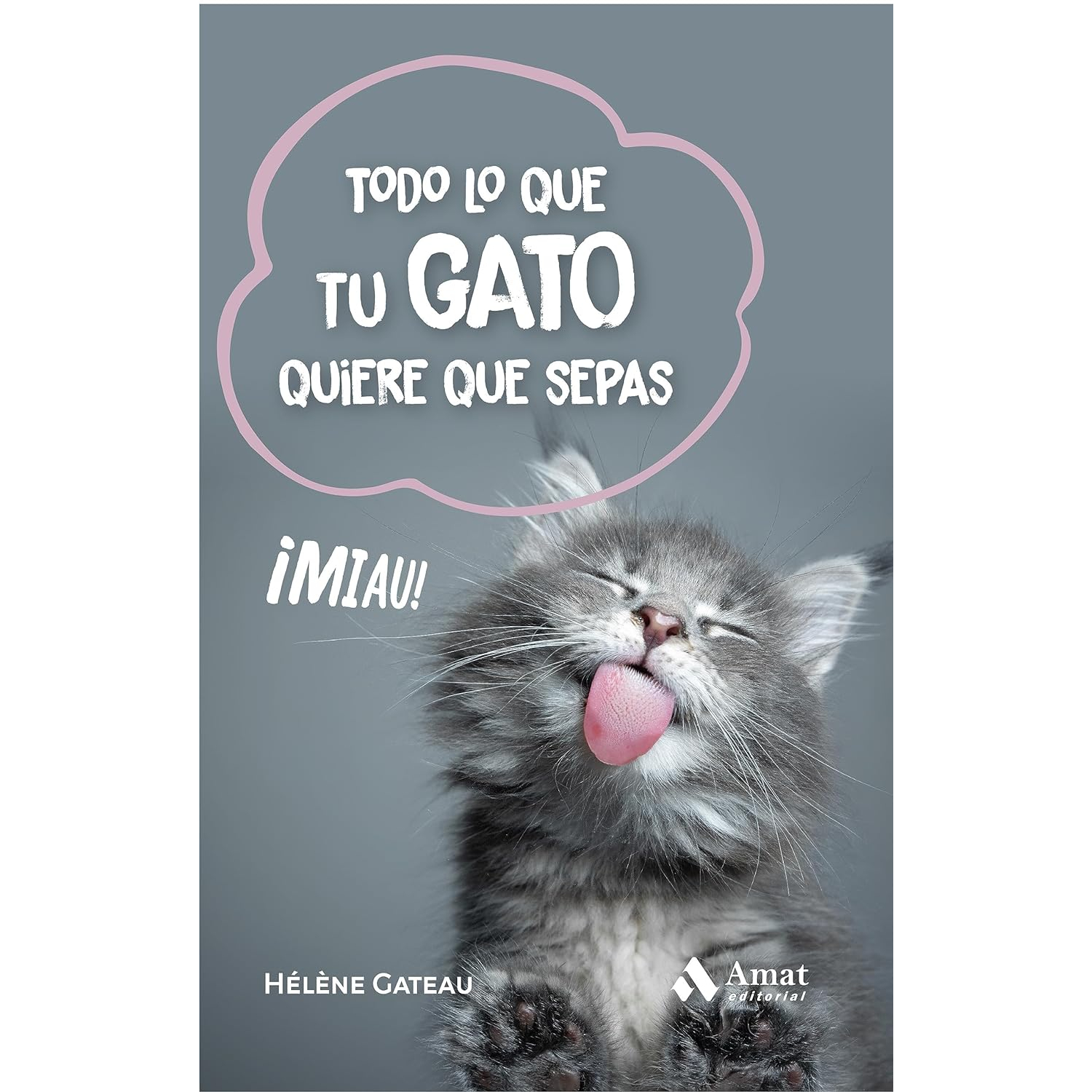 LIBRO TODO LO QUE TU GATO QUIERE QUE SEPAS HELENE GATEAU