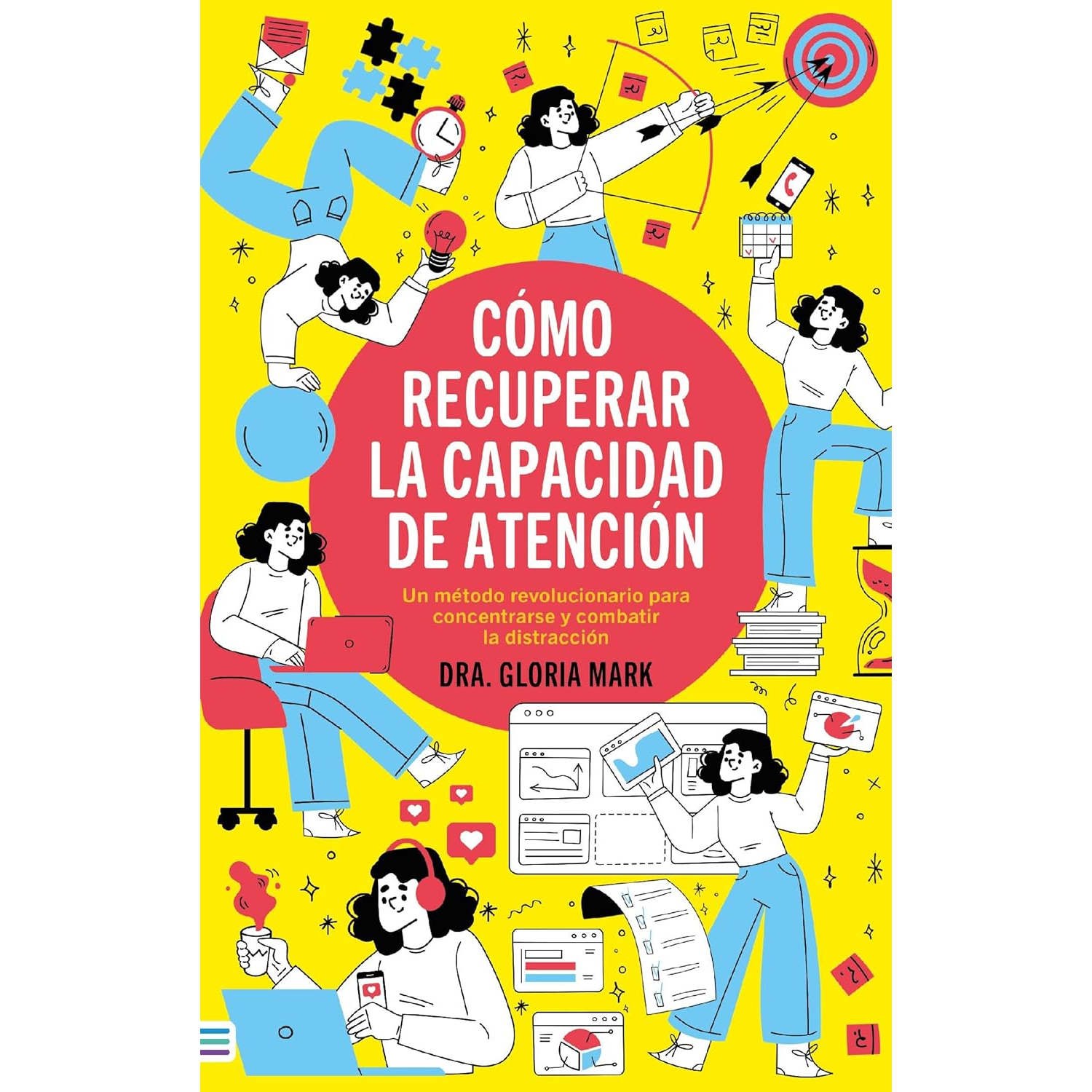LIBRO COMO RECUPERAR LA CAPACIDAD DE ATENCION MARK, GLORIA