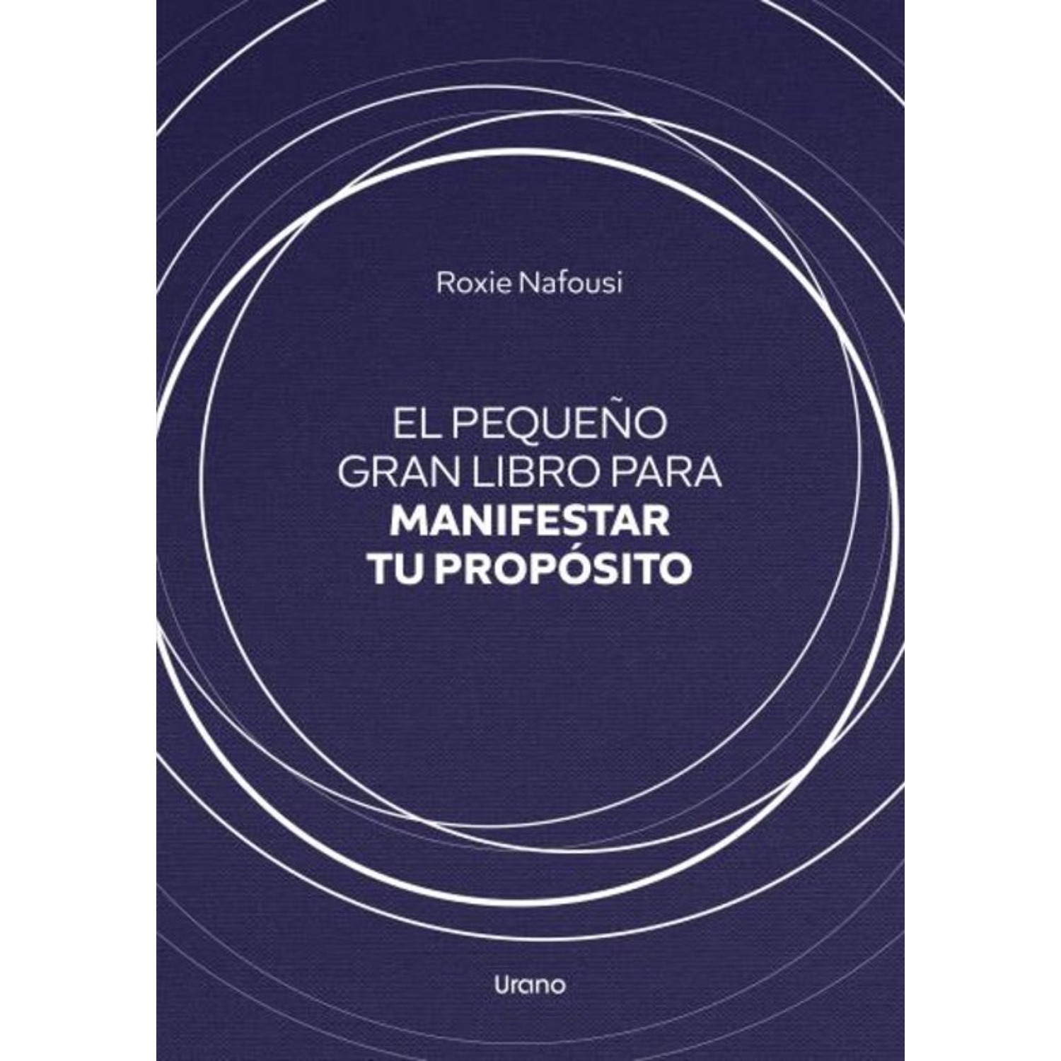 LIBRO EL PEQUEÑO GRAN PARA MANIFESTAR TU PROPÓSITO NAFOUSI, ROXIE - 1