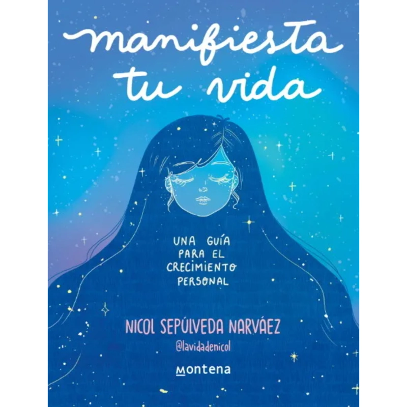 LIBRO MANIFIESTA TU VIDA. UNA GUIA PARA EL CRECIMIENTO SEPULVEDA, NICOL