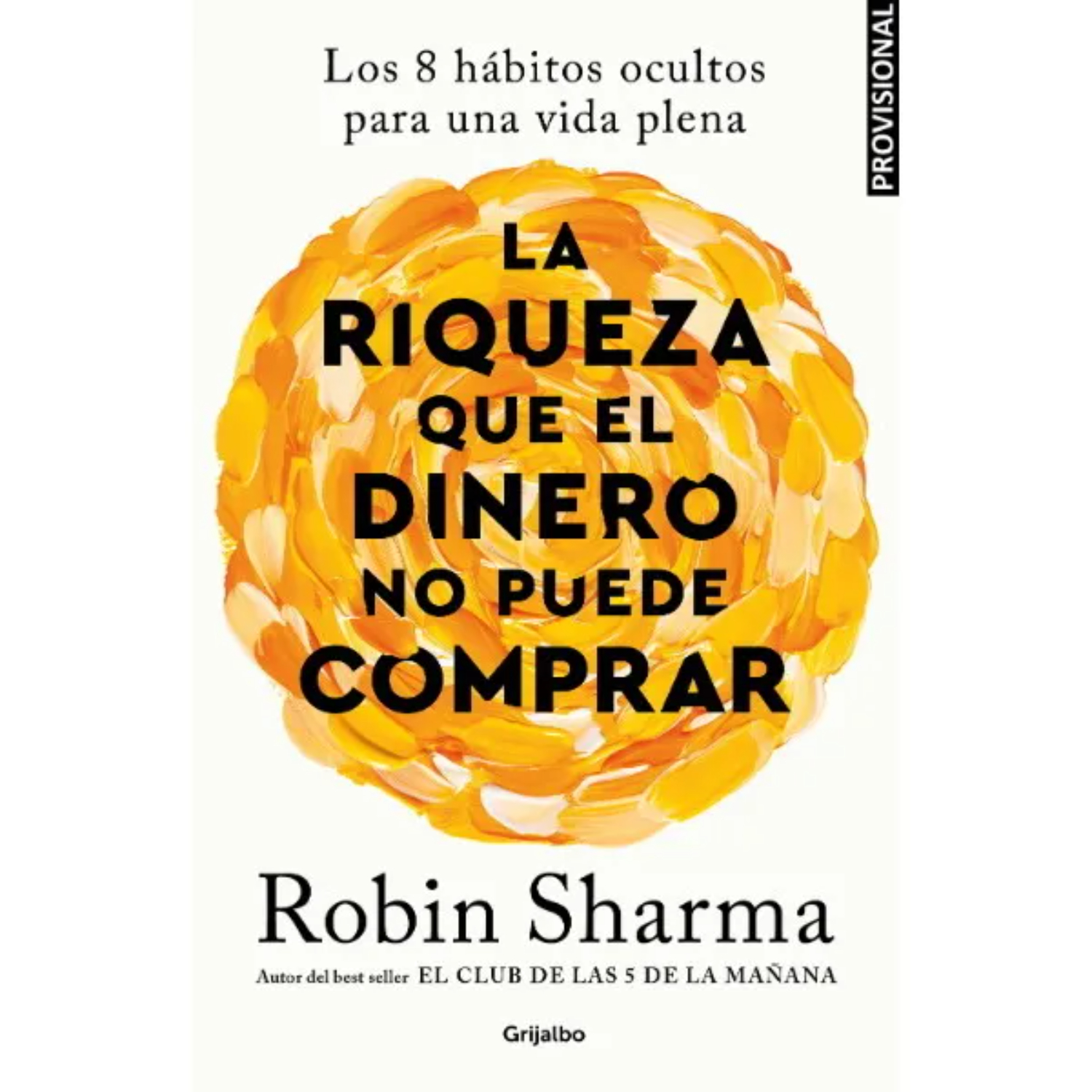 LIBRO RIQUEZA QUE EL DINERO NO PUEDE COMPRAR, SHARMA, ROBIN - 1
