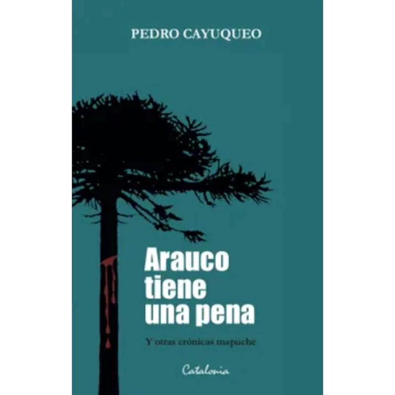 LIBRO ARAUCO TIENE UNA PENA - CAYUQUEO, PEDRO - 1