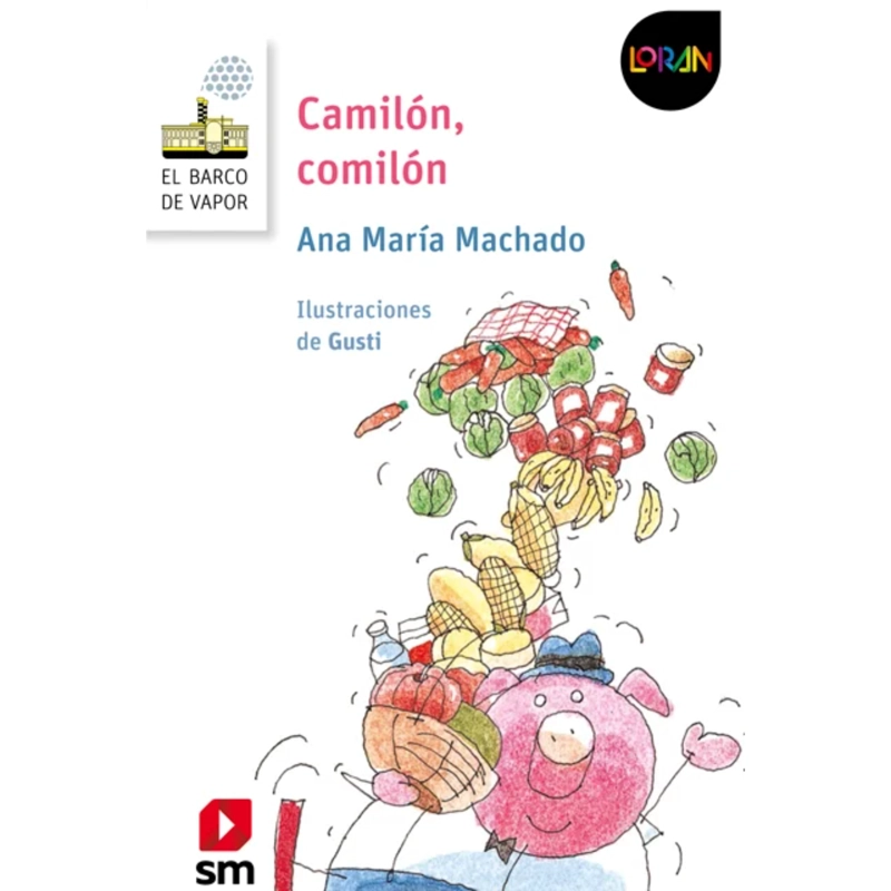 NOVELA JUVENIL CAMILÓN, COMILÓN (PROYECTO LORAN) MACHADO, ANA MARÍA - 1