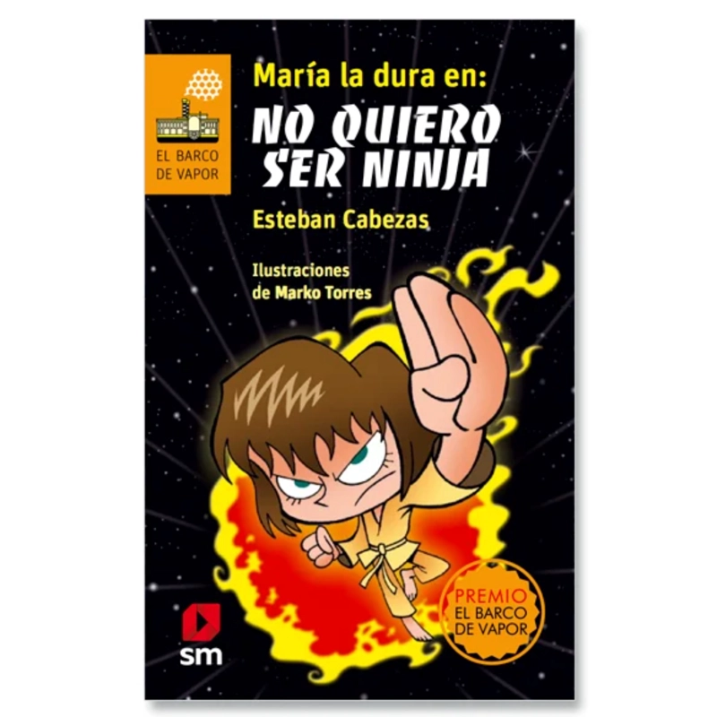 NOVELA JUVENIL MARÍA LA DURA EN NO QUIERO SER NINJA CABEZAS, ESTEBAN - 1