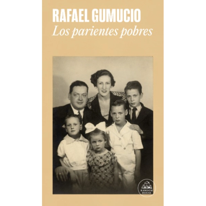 LIBRO LOS PARIENTES POBRES - GUMUCIO, RAFAEL - 1