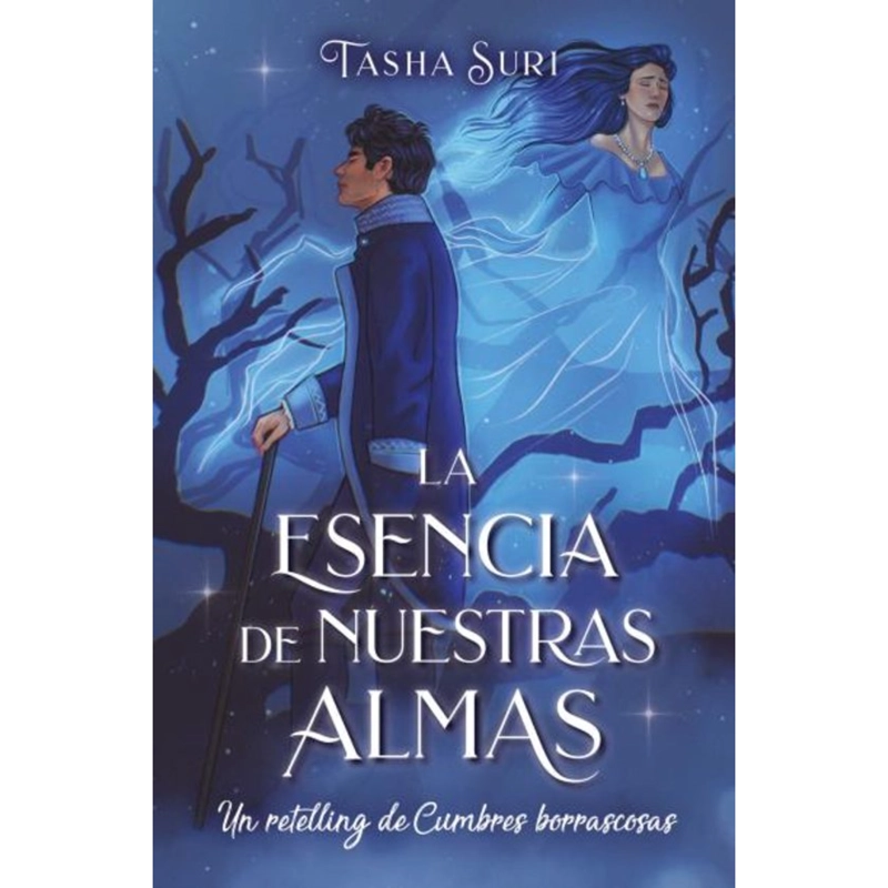 LA ESENCIA DE NUESTRAS ALMAS UN RETELLING DE CUMBRES BORRAS - 1