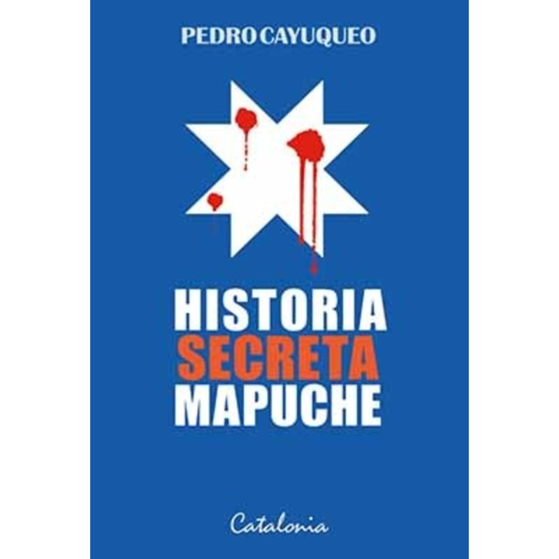 LIBRO HISTORIA SECRETA MAPUCHE - CAYUQUEO, PEDRO - 1