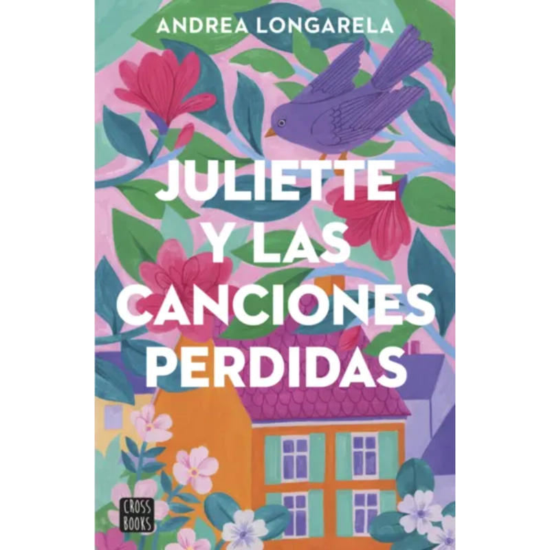LIBRO JULIETTE Y LAS CANCIONES PERDIDAS - LONGARELLA, ANDREA