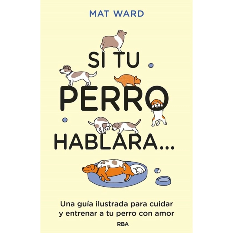 LIBRO SI TU PERRO HABLARA... MAT WARD - 1