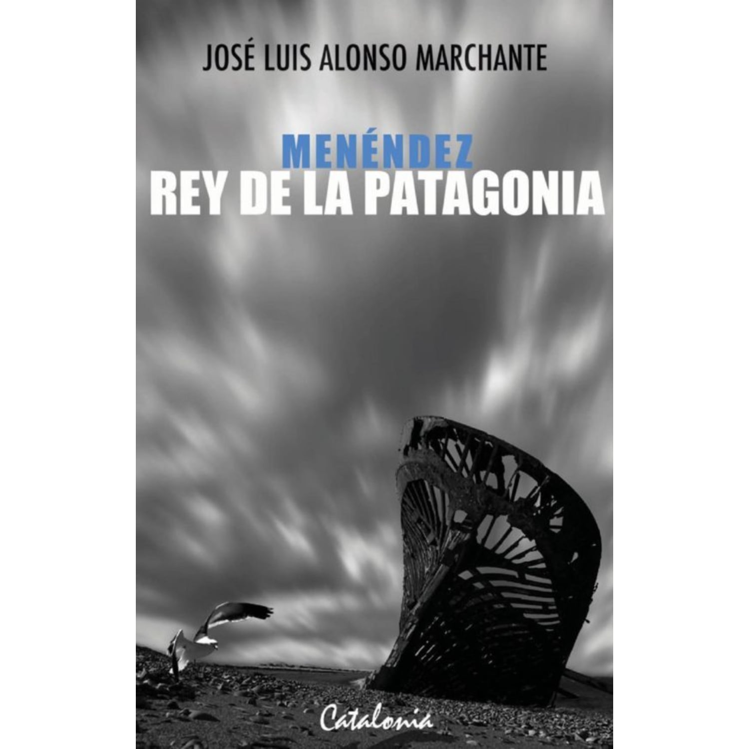 LIBRO DE HISTORIA Y HUMANIDADES MENENDEZ. REY DE LA PATAGONIA ALONSO MARCHANTE, JOSE LUIS - 1