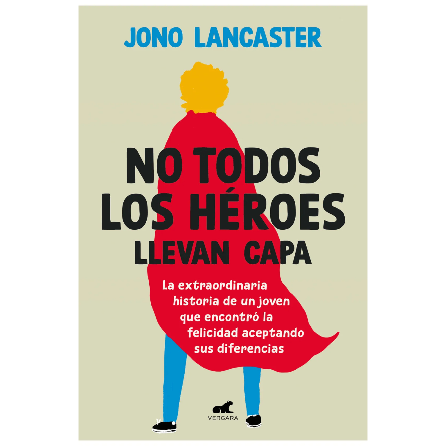 LIBRO NO TODOS LOS HEROES LLEVAN CAPA LANCASTER, JONO - 1