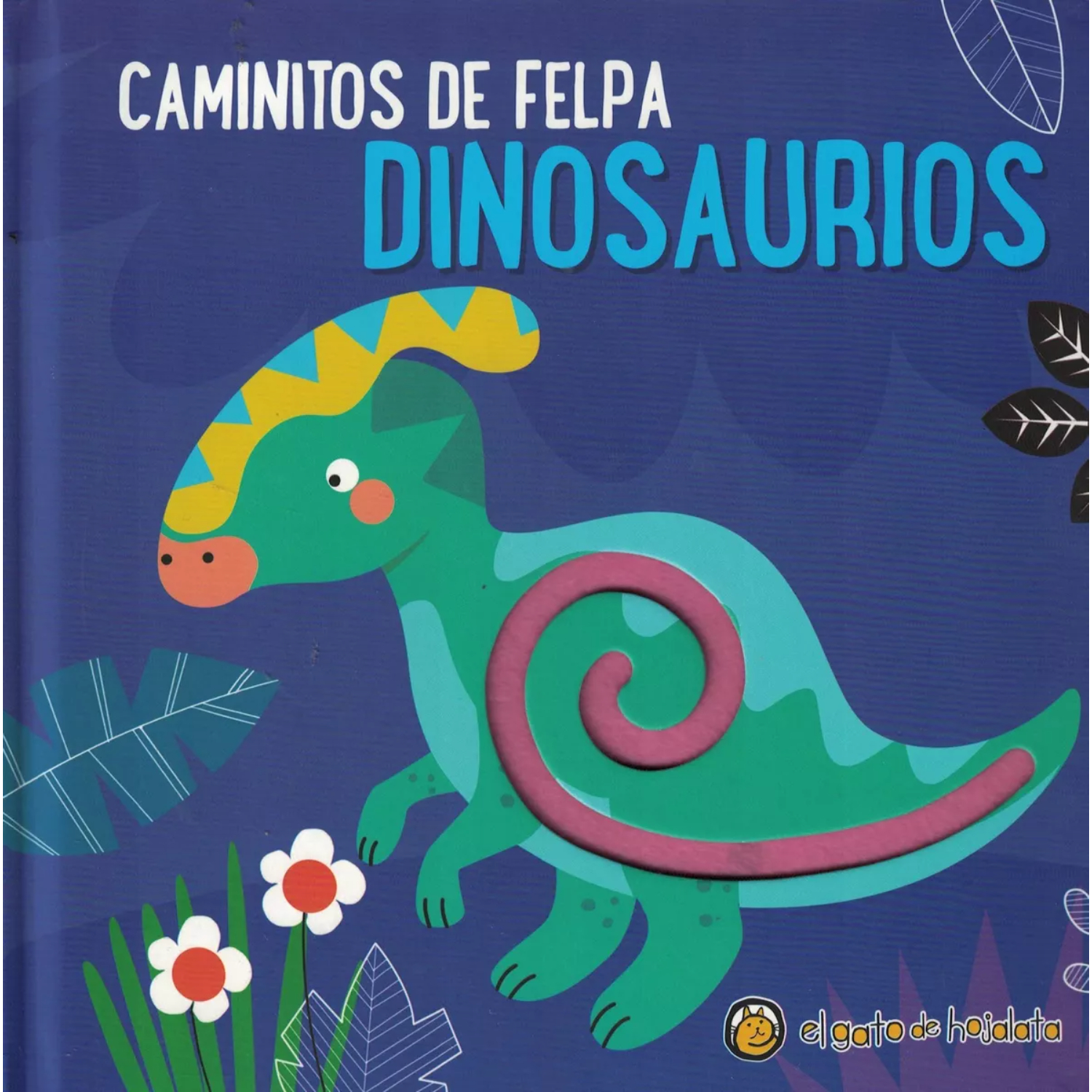 LIBRO CAMINITOS DE FELPA DINOSAURIOS - EL GATO DE HOJALATA - 1