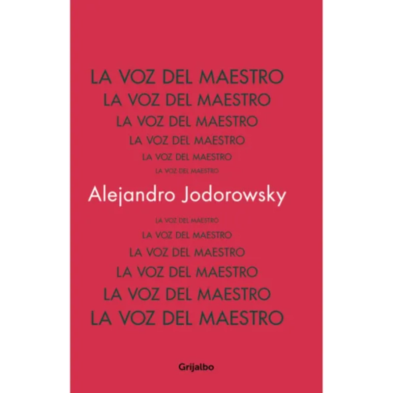 LIBRO LA VOZ DEL MAESTRO JODOROWSKY, ALEJANDRO - 1