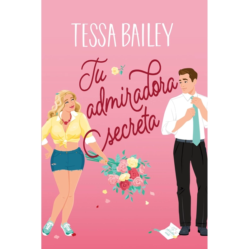 LIBRO TU ADMIRADORA SECRETA BAILEY, TESSA - 1