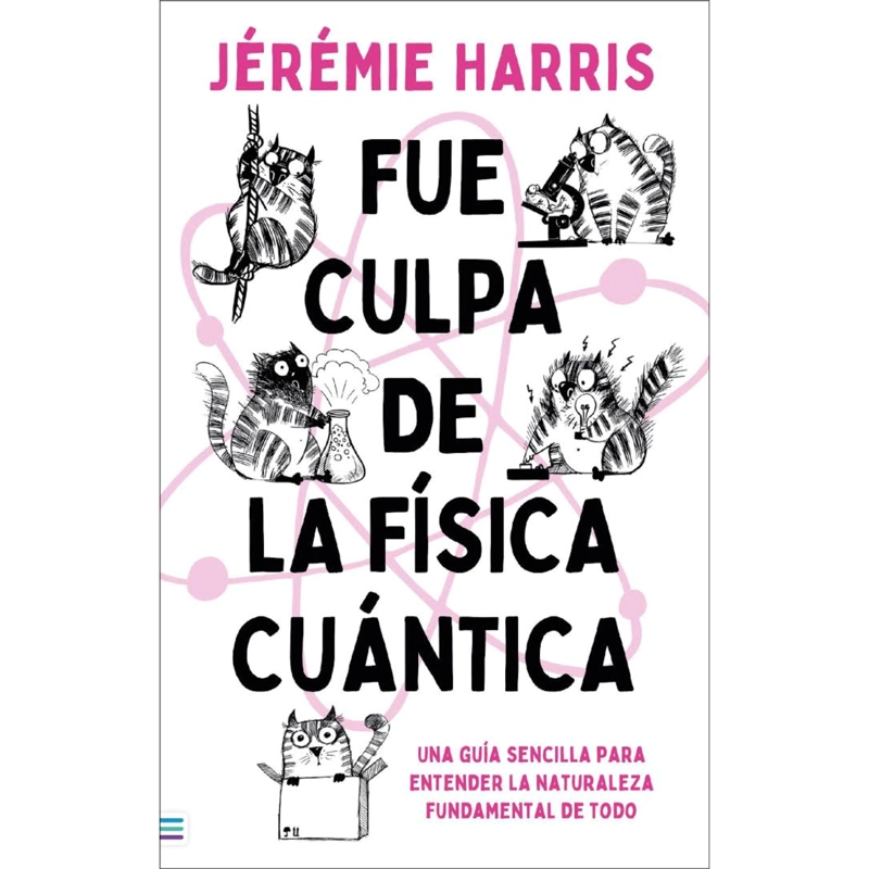 LIBRO FUE CULPA DE LA FÍSICA CUÁNTICA HARRIS, JEREMIE - 1