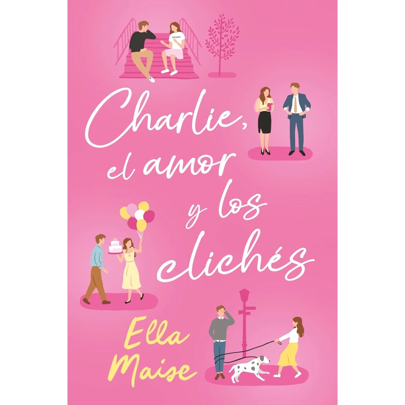 LIBRO CHARLIE, EL AMOR Y LOS CLICHES MAISE, ELLA