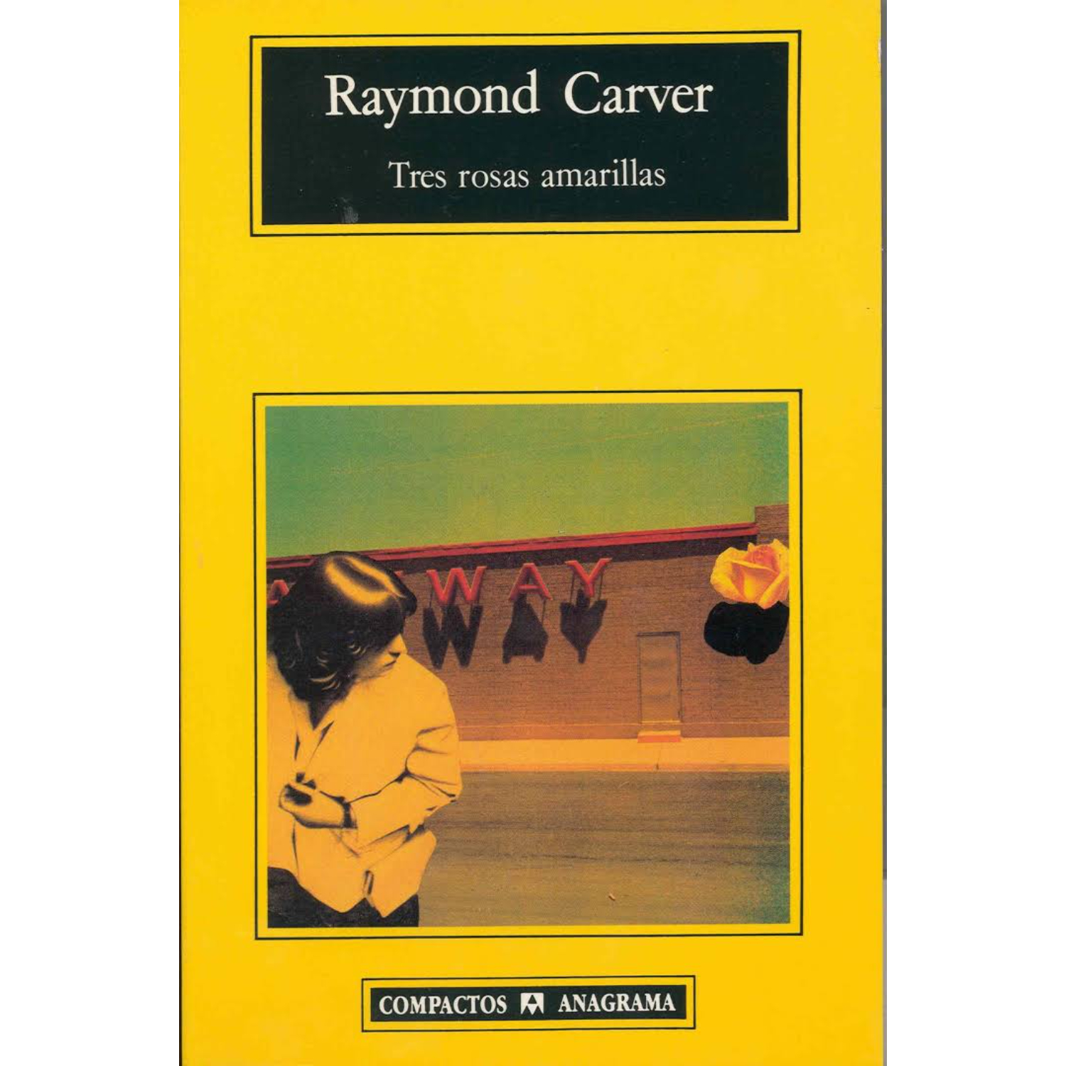 LIBRO TRES ROSAS AMARILLAS CARVER, RAYMOND - 1