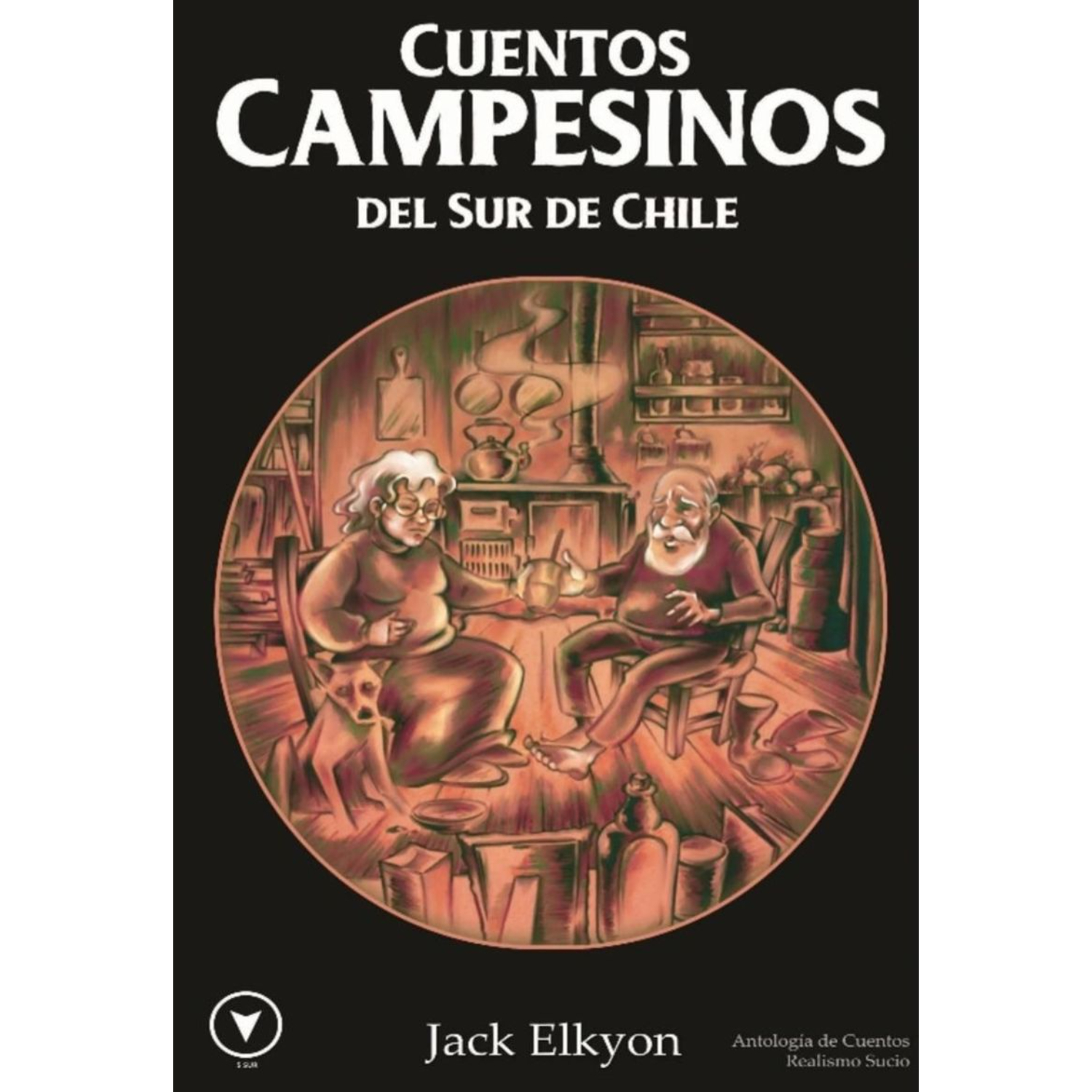LIBRO CUENTOS CAMPESINOS DEL SUR DE CHILE - ELKYON, JACK - 1