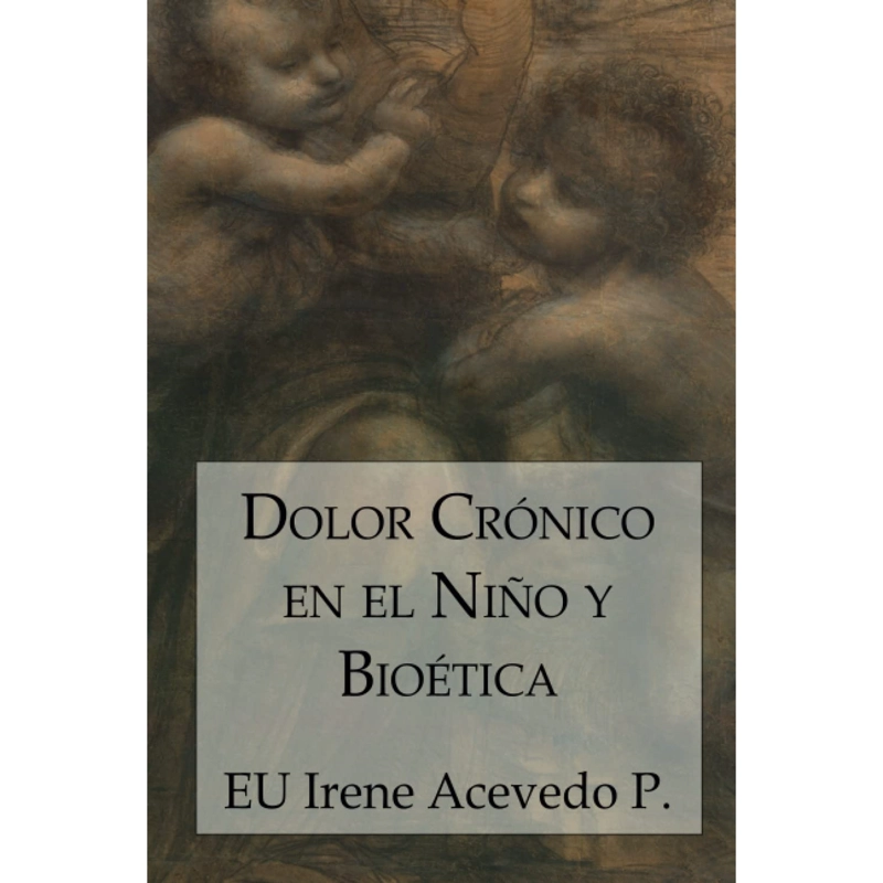DOLOR CRONICO EN EL NIÑO Y BIOE TICA - 1