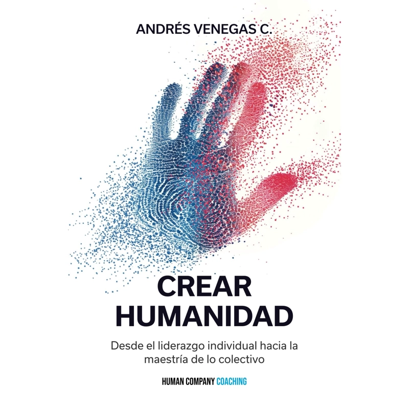 CREAR HUMANIDAD DESDE EL LIDERAZGO INDIVIDUAL HACIA LA MAE - 1