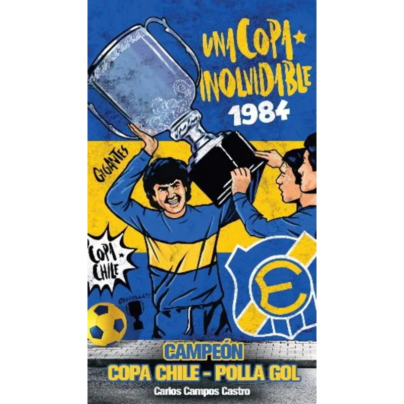 EVERTON Y UNA COPA INOLVIDABLE CAMPEON COPA CHILE-POLLA GOL - 1