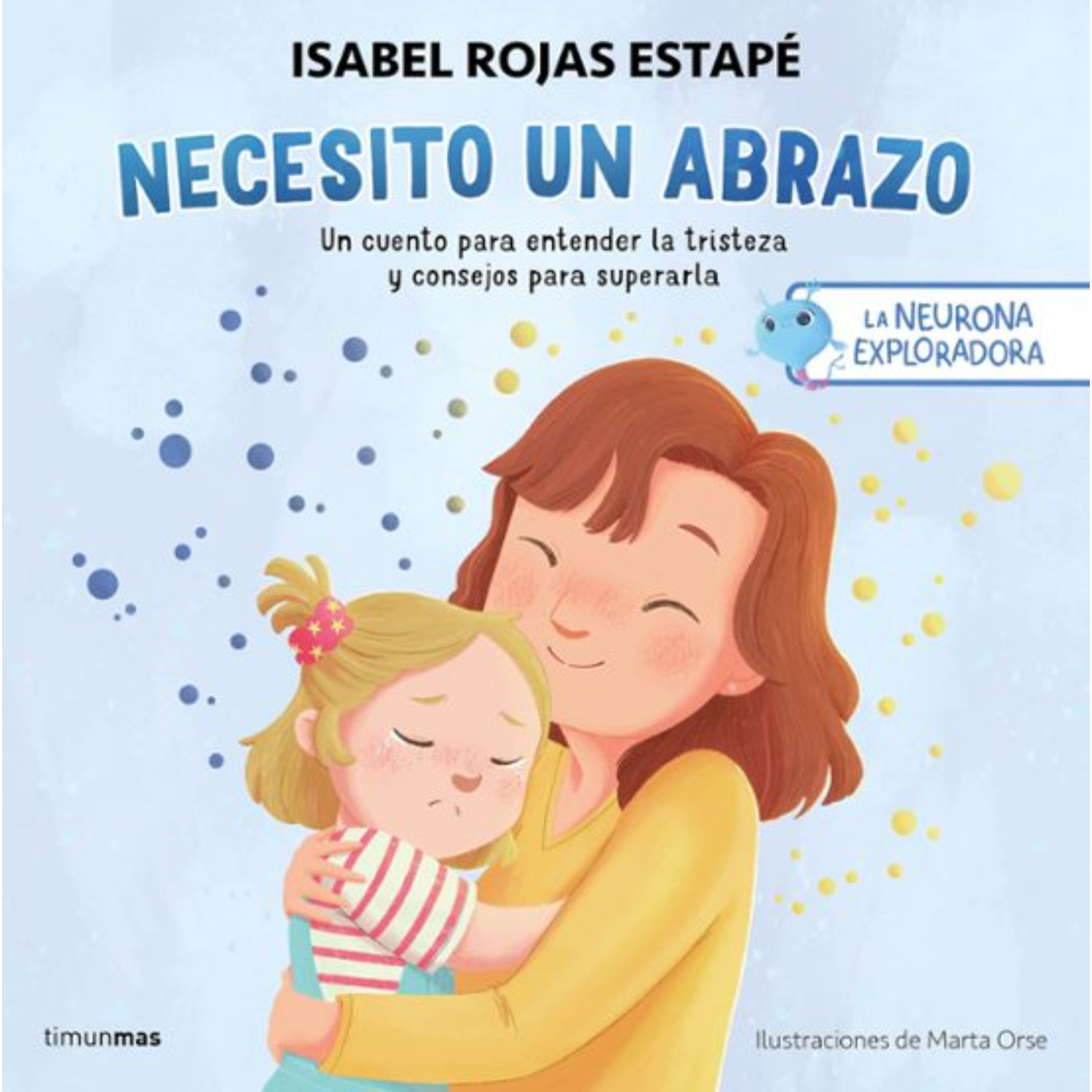 LA NEURONA EXPLORADORA. NECESITO UN ABRAZO - 1