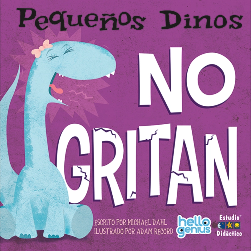 PEQUEÑOS DINOS NO GRITAN -HELLO GENIUS- PEQUEÑOS DINOS - 1