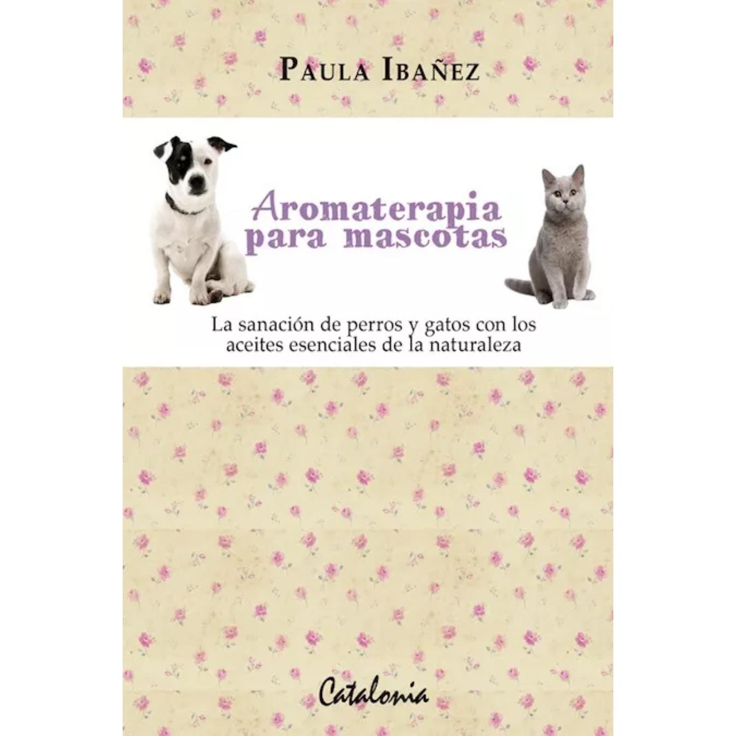 LIBRO AROMATERAPIA PARA MASCOTAS IBAÑEZ PAULA - 1