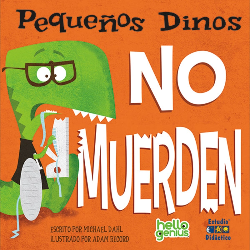 PEQUEÑOS DINOS NO MUERDEN -HELLO GENIUS- PEQUEÑOS DINOS - 1
