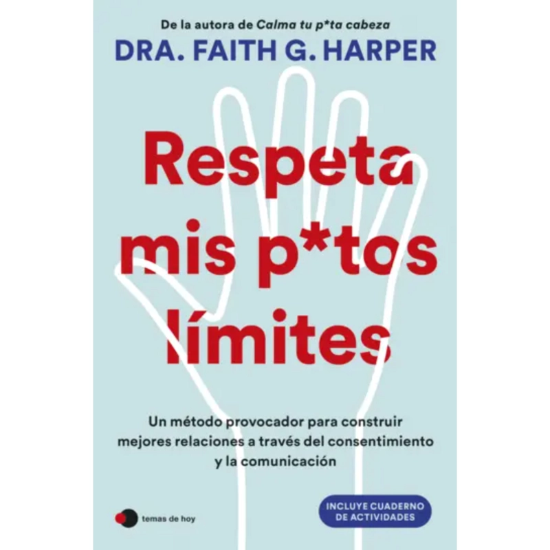 LIBRO RESPETA MIS PUTOS LÍMITES DRA FAITH G. HARPER - 1
