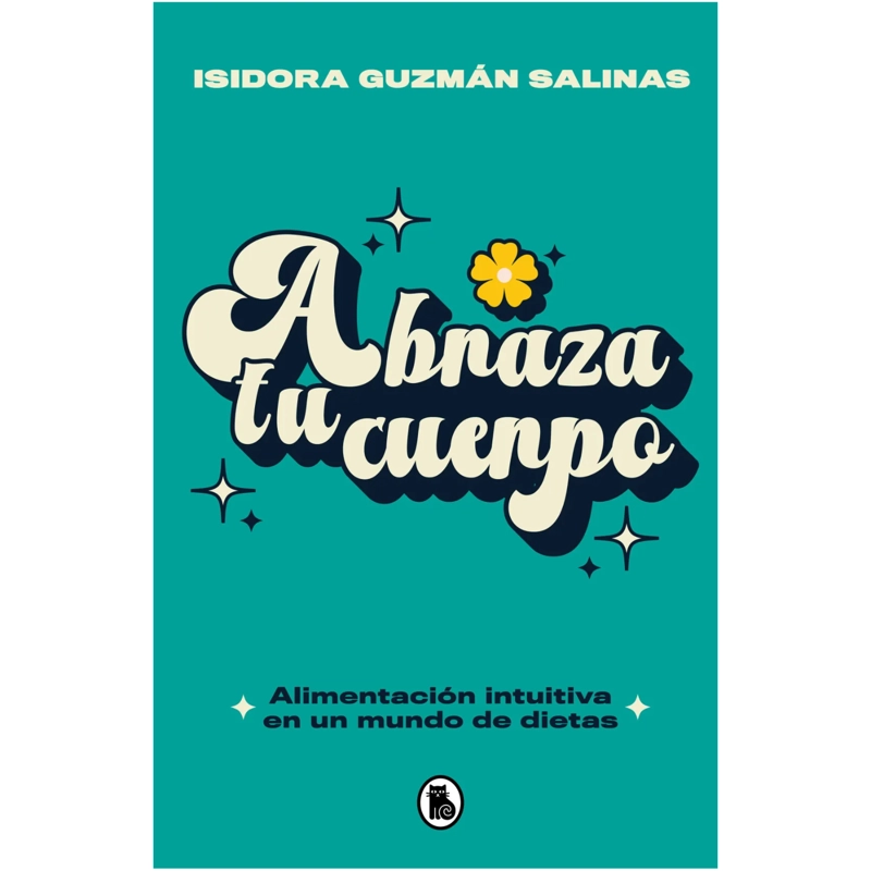 LIBRO ABRAZA TU CUERPO GUZMÁN SALINAS ISIDORA - 1