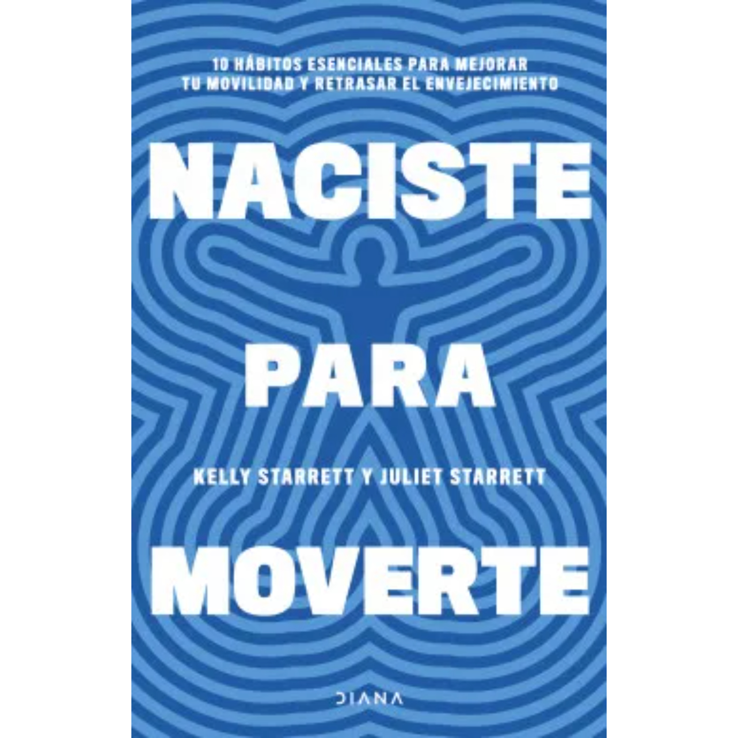 LIBRO NACISTE PARA MOVERTE STARRETT JULIET - 1