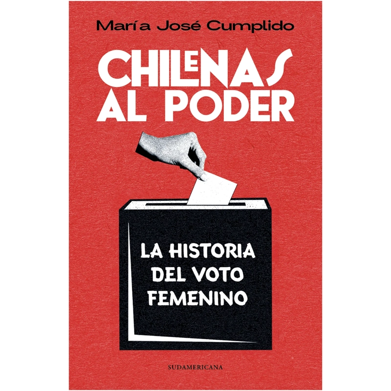 CHILENAS AL PODER. HISTORIA DEL VOTO FEMENINO - 1
